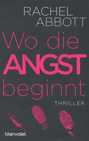 Wo die Angst beginnt von Abbott,  Rachel, Flegler,  Leena