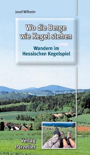 Wo die Berge wie Kegel stehen von Wilhelm,  Josef