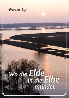 Wo die Elde in die Elbe mündet von Elss,  Werner