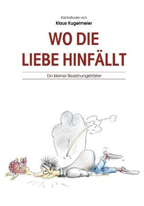 Wo die Liebe hinfällt von Kugelmeier,  Klaus