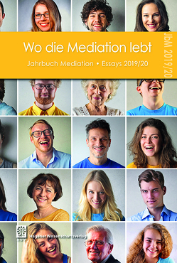 Wo die Mediation lebt von Blasweiler,  Karl Heinz, Breinlinger,  Roland, Dauner,  Friedrich, de Boer,  Birgit, Gunia-Hennecken,  Birgit, Hehn,  Marcus, Hermann,  Marc-A. Nicolas, Johnston,  Lewis, Pfeiffer,  Marc H., Quast,  Daniel, Rabe,  . Christine Susanne, Roselt,  Sabine, Sauerborn,  Sabine, Schauberer-Stein,  Benedikt, Seidel,  Irene, Stein-Remmert,  Anke, Stibbe,  Gabriela, Torlage,  Antje, Trossen,  Arthur, von Schlieffen,  Anna, von Schlieffen,  Katharina, Wahl,  Alexander, Weigel,  Sascha, Wode,  Martin