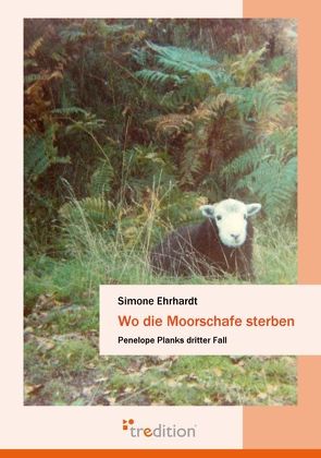 Wo die Moorschafe sterben von Ehrhardt,  Simone