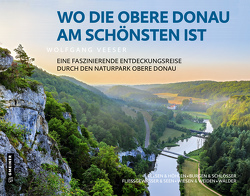 Wo die Obere Donau am schönsten ist von Veeser,  Wolfgang