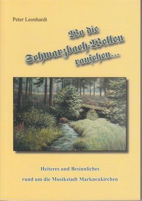 Wo die Schwarzbach-Wellen rauschen… von Leonhardt,  Peter