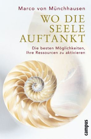 Wo die Seele auftankt von Münchhausen,  Marco von