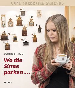 Wo die Sinne parken … von Wolf,  Günther J.