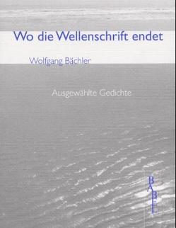 Wo die Wellenschrift endet von Bächler,  Wolfgang, Perryman,  Kevin, Schmied,  Wieland