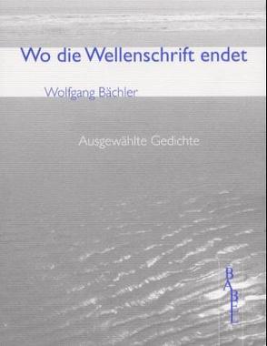 Wo die Wellenschrift endet von Bächler,  Wolfgang, Perryman,  Kevin, Schmied,  Wieland