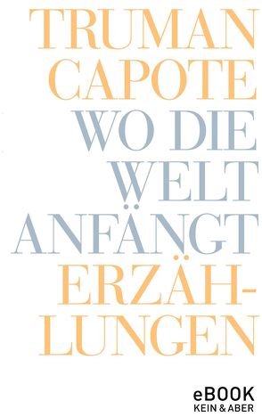 Wo die Welt anfängt von Blumenbach,  Ulrich, Capote,  Truman, Roshani,  Anuschka