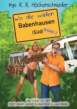 Wo die wilden Babenhausen (Süd) von Höckenschnieder,  Ingo R. R.