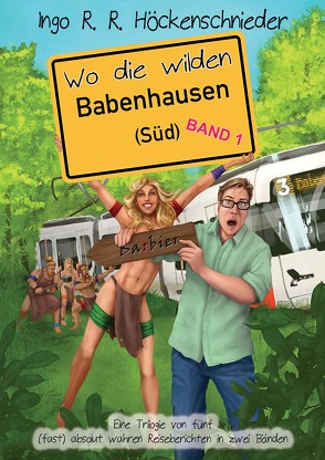 Wo die wilden Babenhausen (Süd) von Höckenschnieder,  Ingo R. R.