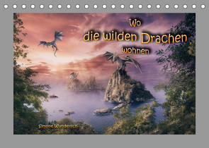 Wo die wilden Drachen wohnen (Tischkalender 2023 DIN A5 quer) von Wunderlich,  Simone