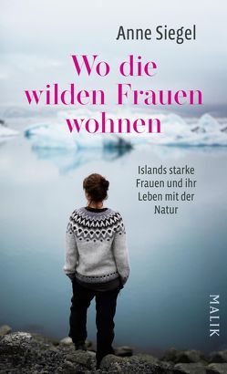 Wo die wilden Frauen wohnen von Siegel,  Anne