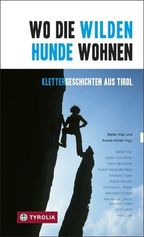 Wo die wilden Hunde wohnen von Klier,  Walter, Köhler,  Anette, u.v.a., Zak,  Heinz