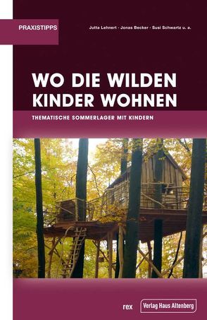 Wo die wilden Kinder wohnen von Becker,  Jonas, Lehnert,  Jutta, Susi,  Schwarz