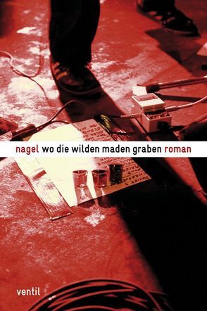 Wo die wilden Maden graben von Nagel