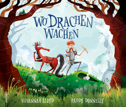 Wo Drachen wachen von Donnelly,  Paddy, Lloyd,  Susannah, Maatsch,  Katja