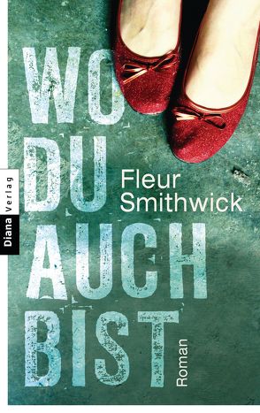 Wo du auch bist von Smithwick,  Fleur, Weber-Jarić,  Gabriele