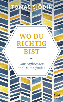 Wo du richtig bist von Schott,  Hanna, Sjödin,  Tomas