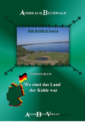 Die Kohle Saga von Buchwald,  Andreas H.