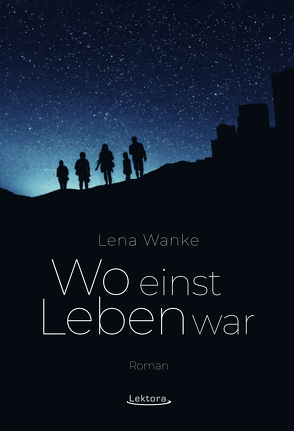 Wo einst Leben war von Wanke,  Lena