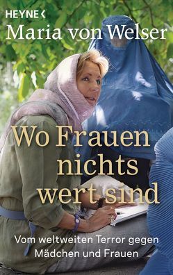 Wo Frauen nichts wert sind von Welser,  Maria von