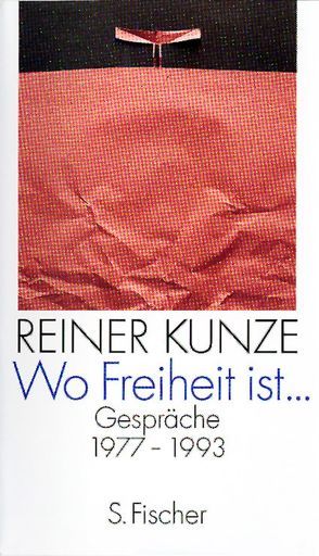 Wo Freiheit ist … von Kunze,  Reiner