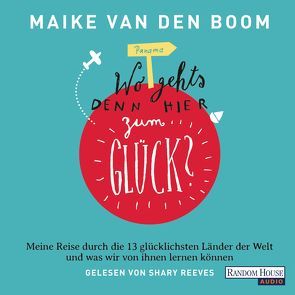 „Wo geht’s denn hier zum Glück?“ – von Reeves,  Shary, van den Boom ,  Maike