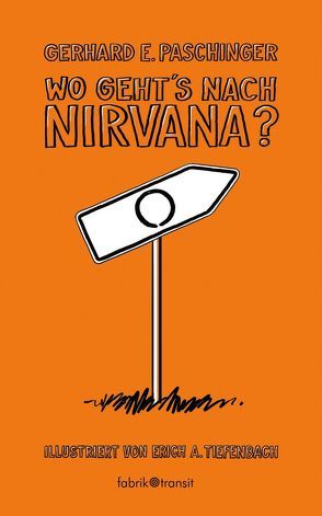 Wo gehts nach Nirvana? von Paschinger (4061er),  Gerhard E.