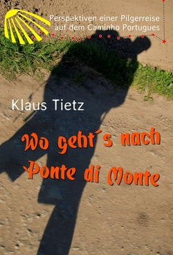 Wo geht´s nach Ponte di Monte von Tietz,  Klaus