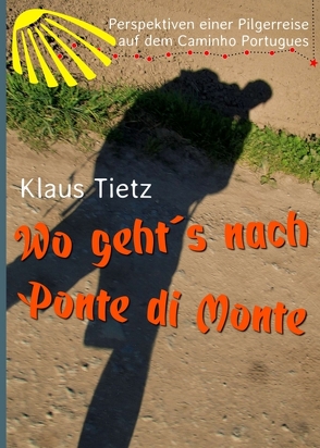 Wo geht´s nach Ponte di Monte von Tietz,  Klaus