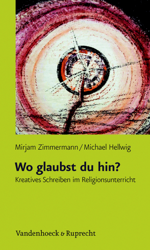 Wo glaubst du hin? von Hellwig,  Michael, Zimmermann,  Mirjam