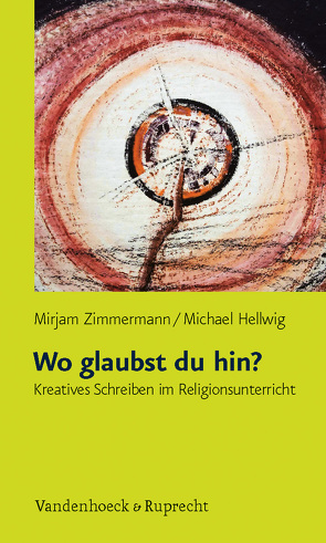 Wo glaubst du hin? von Hellwig,  Michael, Zimmermann,  Mirjam