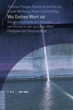 Wo Gottes Wort ist von Flügge,  Thomas, Hirzel,  Martin Ernst, Mathwig,  Frank, Schmid,  Peter