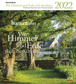 Wo Himmel und Erde sich berühren 2022 – Postkartenkalender mit 53 Gartenmotiven von Bleier,  Bianka
