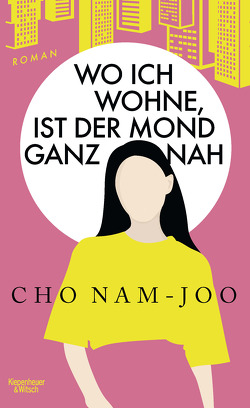 Wo ich wohne, ist der Mond ganz nah von Dirks,  Jan Henrik, Nam-Joo,  Cho