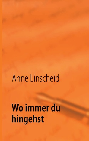 Wo immer du hingehst von Linscheid,  Anne