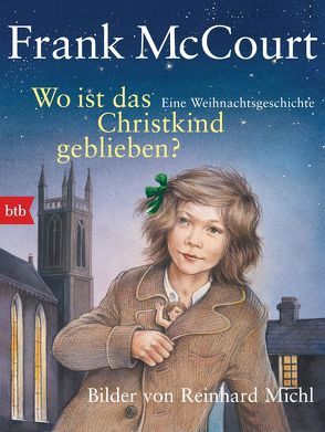 Wo ist das Christkind geblieben? von Hermstein,  Rudolf, McCourt,  Frank, Michl,  Reinhard