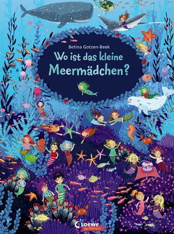 Wo ist das kleine Meermädchen? von Gotzen-Beek,  Betina