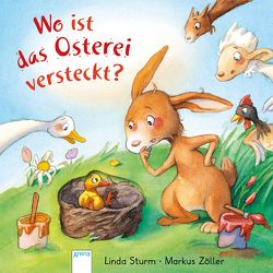 Wo ist das Osterei versteckt? von Sturm,  Linda, Zöller,  Markus