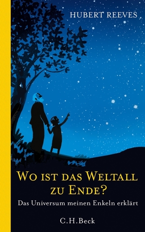 Wo ist das Weltall zu Ende? von Reeves,  Hubert, Zettel,  Annabel