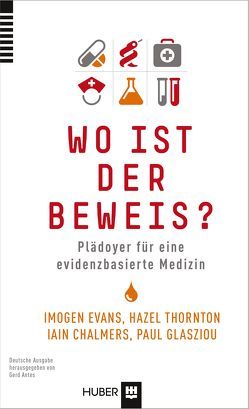 Wo ist der Beweis? von Antes,  Gerd, Beifuss,  Karin, Chalmers,  Iain, Evans,  Imogen, Glasziou,  Paul, Thornton,  Hazel