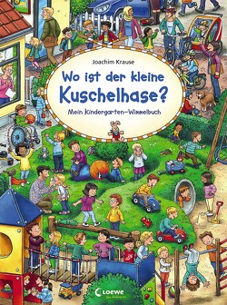 Wo ist der kleine Kuschelhase? von Krause,  Joachim