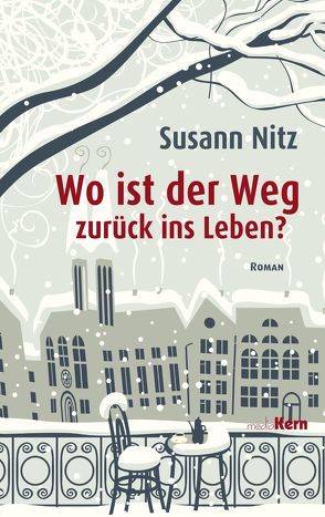 Wo ist der Weg zurück ins Leben? von Nitz,  Susann