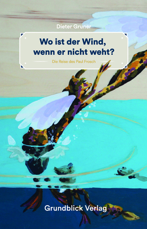 Wo ist der Wind, wenn er nicht weht? von Gruner,  Dieter