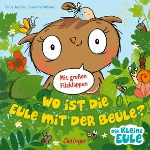 Wo ist die Eule mit der Beule? von Jacobs,  Tanja, Weber,  Susanne