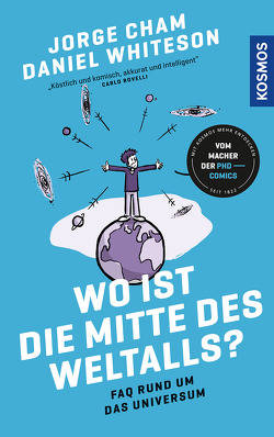 Wo ist die Mitte des Weltalls? von Cham,  Jorge, Whiteson,  Daniel