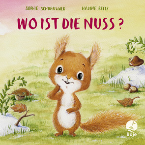 Wo ist die Nuss? von Reitz,  Nadine, Schoenwald,  Sophie