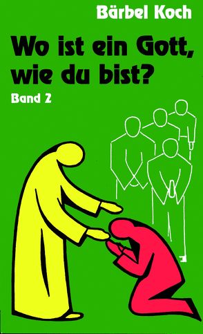 Wo ist ein Gott, wie du bist? Band 2 von Koch,  Bärbel