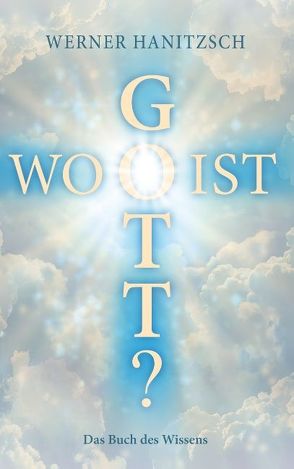 Wo ist Gott? von Hanitzsch,  Werner